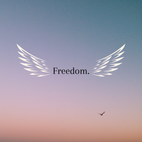 Freedom.